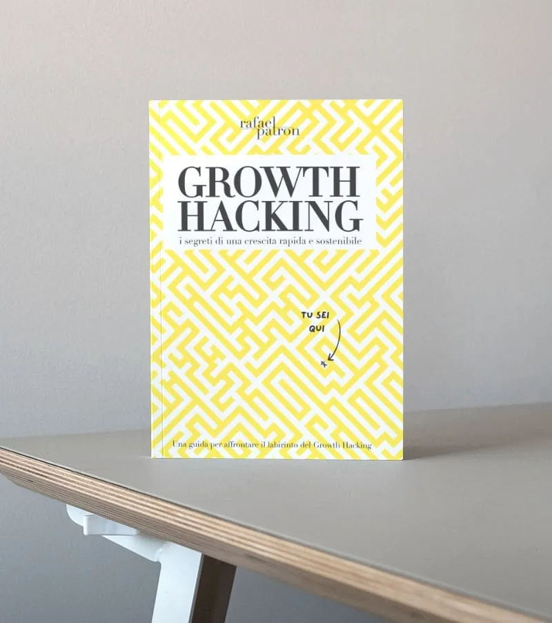 Growth Hacking: i segreti di una crescita rapida e sostenibile — Rafael Patron